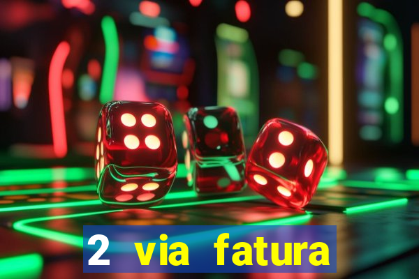 2 via fatura bradescard visa